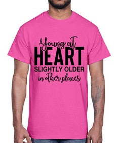 young at heart slightly older in other places 1270#- funny- Cotton Tee