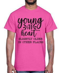 young at heart slightly older in other places 1271#- funny- Cotton Tee