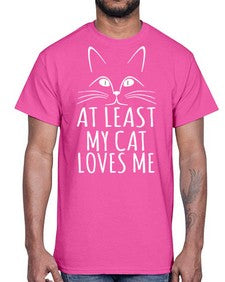 at least my cat loves me - cats- Cotton Tee