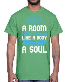 A Room Without Books Is Like A Body Without A Soul Style 52#- motivation- Cotton Tee