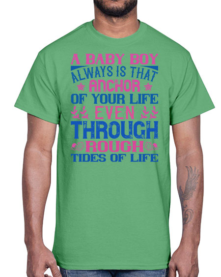 A baby boy always is that anchor of your life even through rough tides of life Style 249#- baby- Cotton Tee