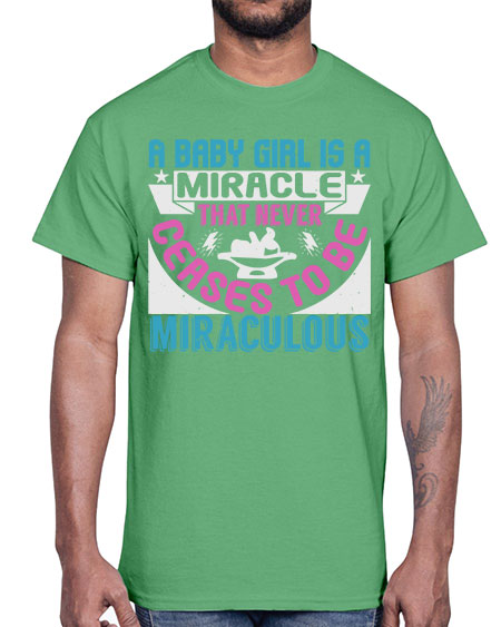 A baby girl is a miracle Style 2#- baby- Cotton Tee