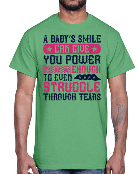 A baby’s smile can give you power… enough to even struggle through tears Style 264#- baby- Cotton Tee