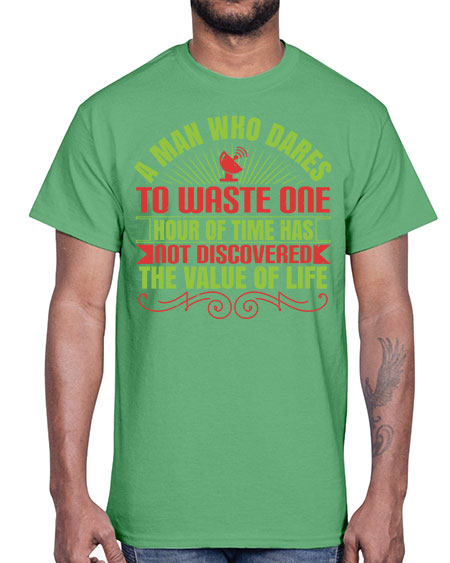 A man who dares to waste one hour of time has not discovered the value of life 331#- general science- Cotton Tee