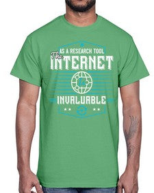 As a research tool the internet is invaluable 33#- internet- Cotton Tee