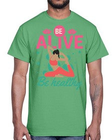 Be Alive be Healthy 112#- yoga- Cotton Tee