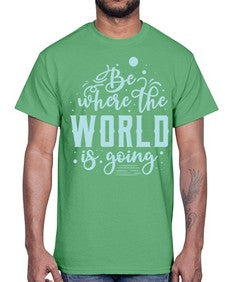 Be Where the World is Going 26#- internet- Cotton Tee