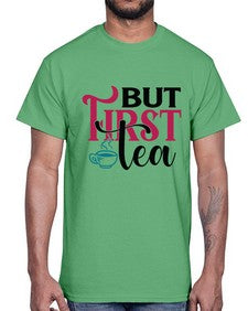 But First Tea 700#- tea- Cotton Tee