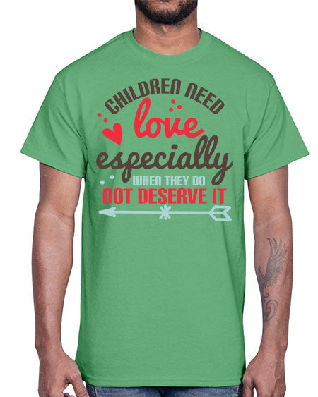 Children need love especially when they do not deserve it Style 63#- kids- Cotton Tee