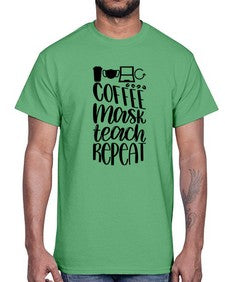 Coffee Mask Teach Repeat Style 660#- teacher- Cotton Tee