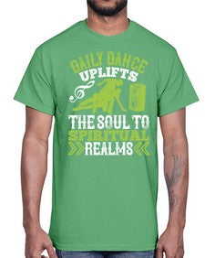 Daily dance uplifts the soul to spiritual realms 3#- dance2- Cotton Tee