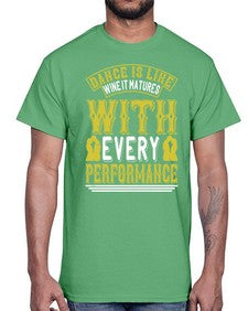 Dance is like wine it matures with every performance 9#- dance2- Cotton Tee
