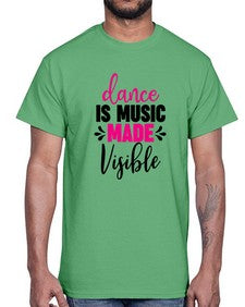 Dance is music made visible 100#- ballet- Cotton Tee