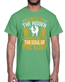 Dance is the hidden language of the soul of the body 11#- dance2- Cotton Tee