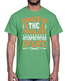 Dance is the timeless interpretation of life 108#- dance2- Cotton Tee