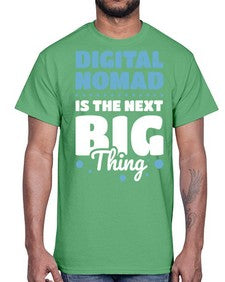 Digital Nomad is the Next Big Thing 18#- internet- Cotton Tee