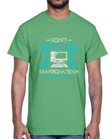 Dont worry im from tech support 50#- computer- Cotton Tee