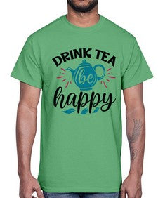 Drink Tea Be Happy 922#- tea- Cotton Tee