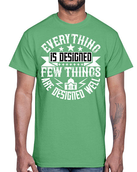Everything is designed Few things are designed well Style 153#- architect- Cotton Tee