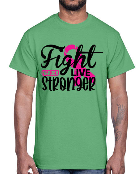 Fight Harder Live Stronger 27#- breast cancer- Cotton Tee