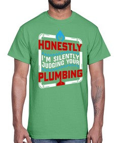 Honestly I am silently judging your plumbing 839#- plumber- Cotton Tee