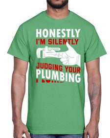 Honestly I am silently judging your plumbing840#- plumber- Cotton Tee