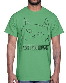 I Adopt You Human- cats- Cotton Tee