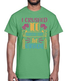 I CRUSHED one hundred day of first grade 359#- first grade- Cotton Tee