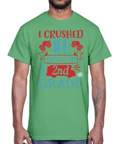 I CRUSHED one hundred day of second grade 361#- second grade- Cotton Tee
