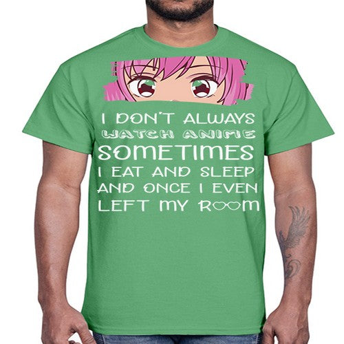 I Dont Always Watch Anime Anime 237#- anime- Cotton Tee