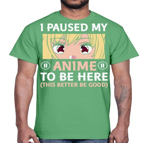 I Paused My Anime To 242#- anime- Cotton Tee