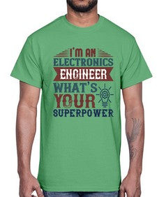 I am an electronics engineer whats superpower Style 184#- engineer- Cotton Tee