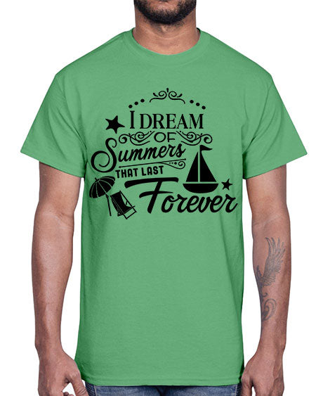 I dream of summers that last forever 95#- summer- Cotton Tee