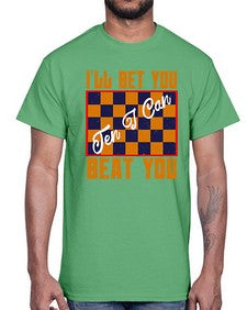 Ill bet you ten I can beat you 115#- chess- Cotton Tee