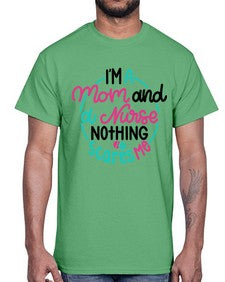 Im A Mom And A Nurse Nothing Style Style 957#- nurse- Cotton Tee