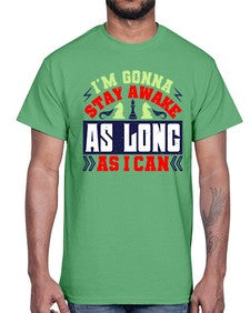 Im gonna stay awake as long as I can 120#- chess- Cotton Tee