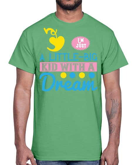 Im just a littlebig kid with a dream Style 118#- kids- Cotton Tee