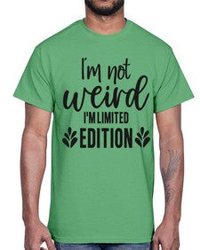 Im not weird Im limited edition 648#- funny- Cotton Tee