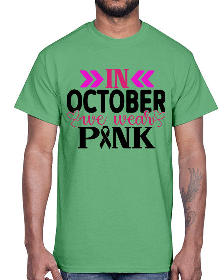 In October We Wear Pink 15#- breast cancer- Cotton Tee