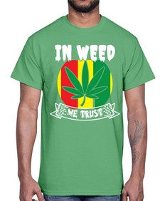 In weed we trust 662#- marijuana- Cotton Tee