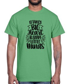 It Takes Big Heart To Shape Style 1002#- teacher- Cotton Tee