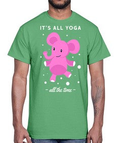 Its All Yoga All the Time 347#- yoga- Cotton Tee