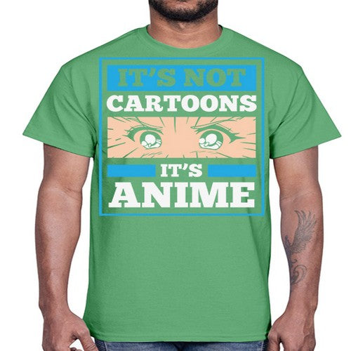 Its Not Cartoons Its Anime Manga 256#- anime- Cotton Tee