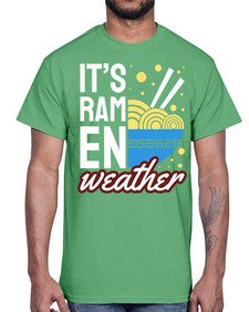 Its Ramen Weather 1238#- Ramen- Cotton Tee