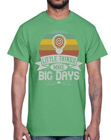 Little things make big days Style 28#- motivation- Cotton Tee