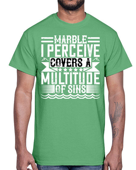 Marble I perceive covers a multitude of sins Style 282#- architect- Cotton Tee