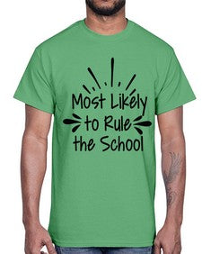 Most Likely to Rule the School 535#- general school- Cotton Tee