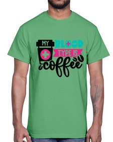 My Blood Type Is Coffee Style Style 1100#- nurse- Cotton Tee