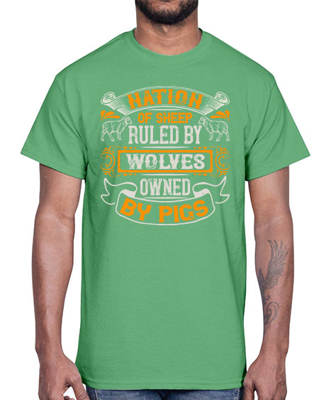 Nation of sheep ruled by wolves owned by pigs Style 39#- pig- Cotton Tee