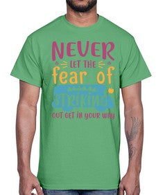 Never let the fear of striking out get in your way 556#- general school- Cotton Tee